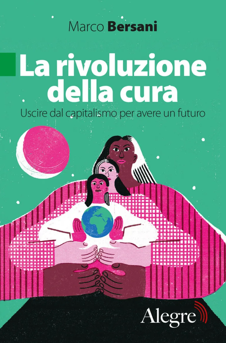 La rivoluzione della cura. uscire dal capitalismo per avere un futuro