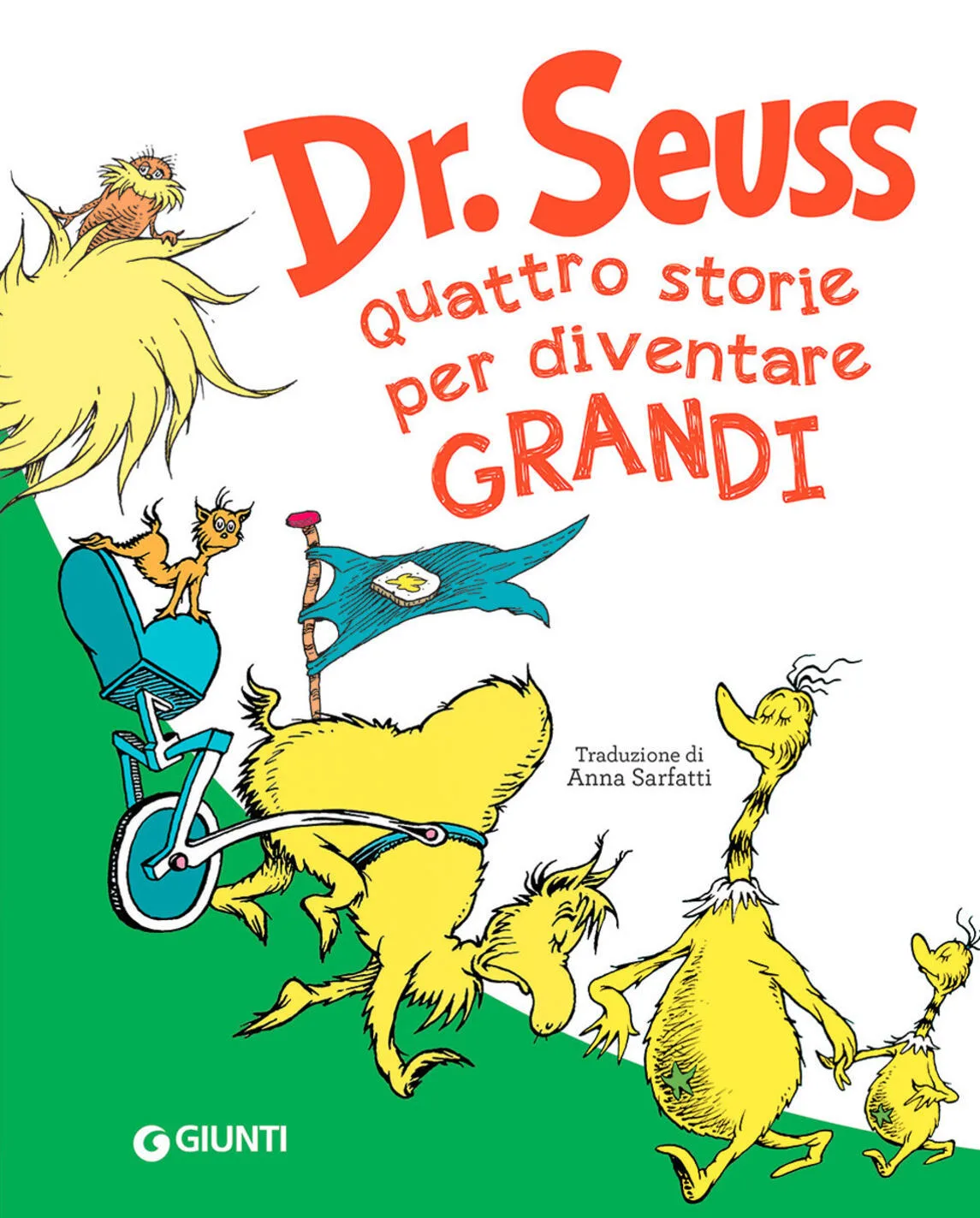 Dr. Seuss. Quattro Storie per diventare Grandi