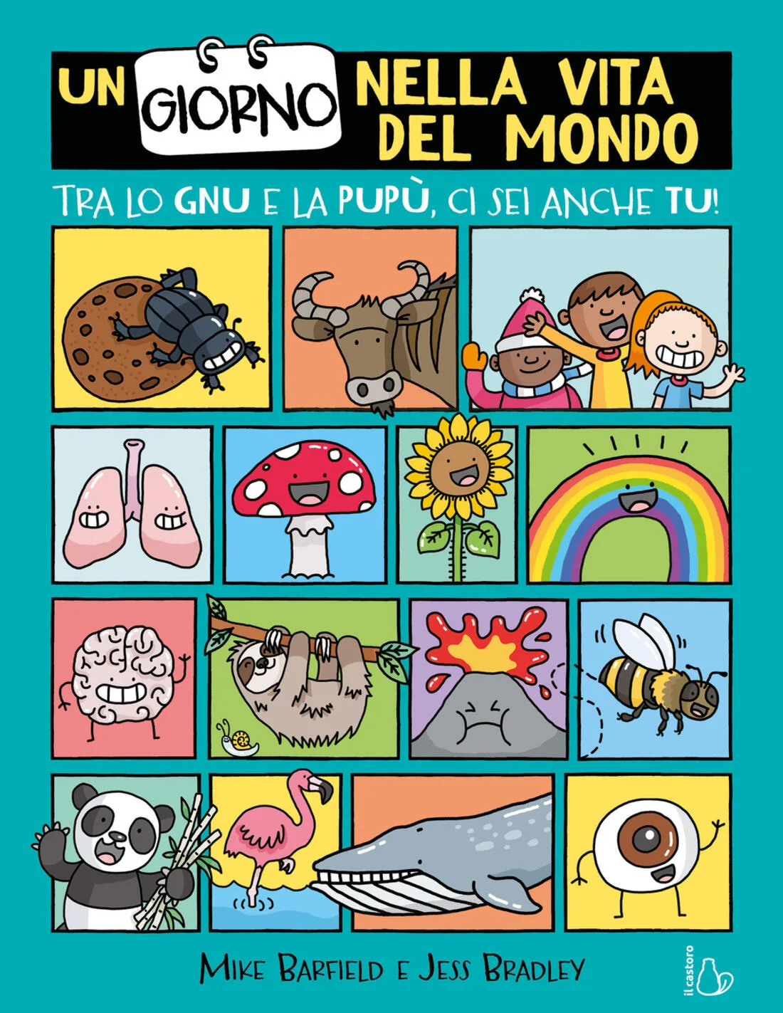 Un giorno nella vita del mondo. Tra lo gnu e la pupù ci sei anche tu