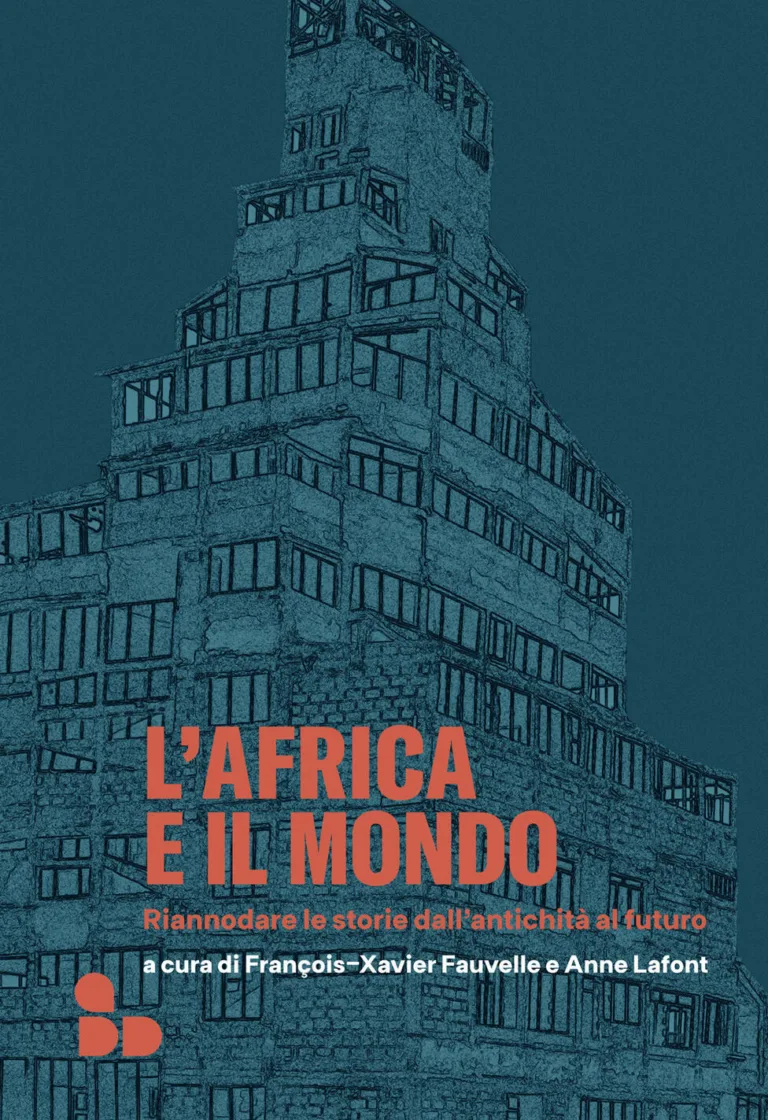 L'africa e il mondo. Riannodare le storie dall'antichità al futuro.