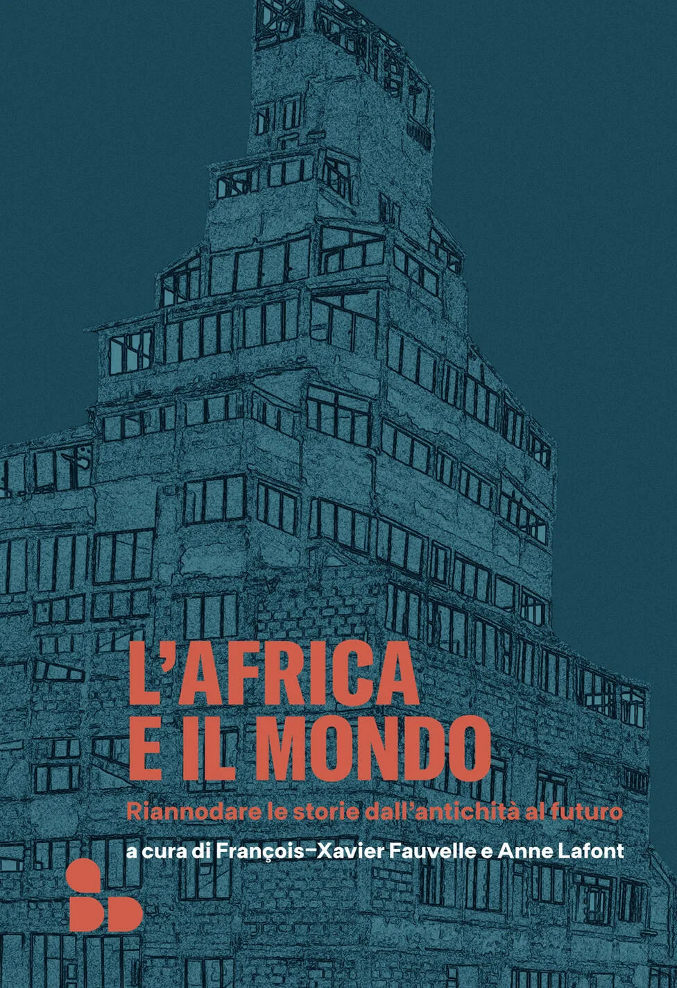 L'africa e il mondo. Riannodare le storie dall'antichità al futuro.