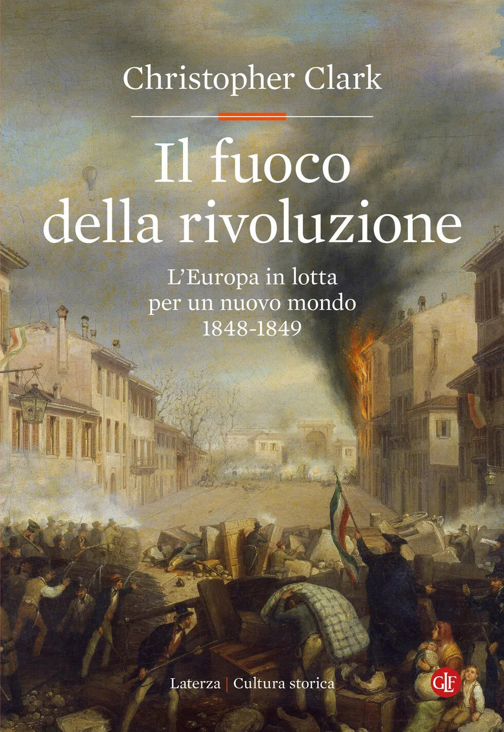 fuoco della rivoluzione. l'europa in lotta per un nuovo mondo 1848-1849 (il)
