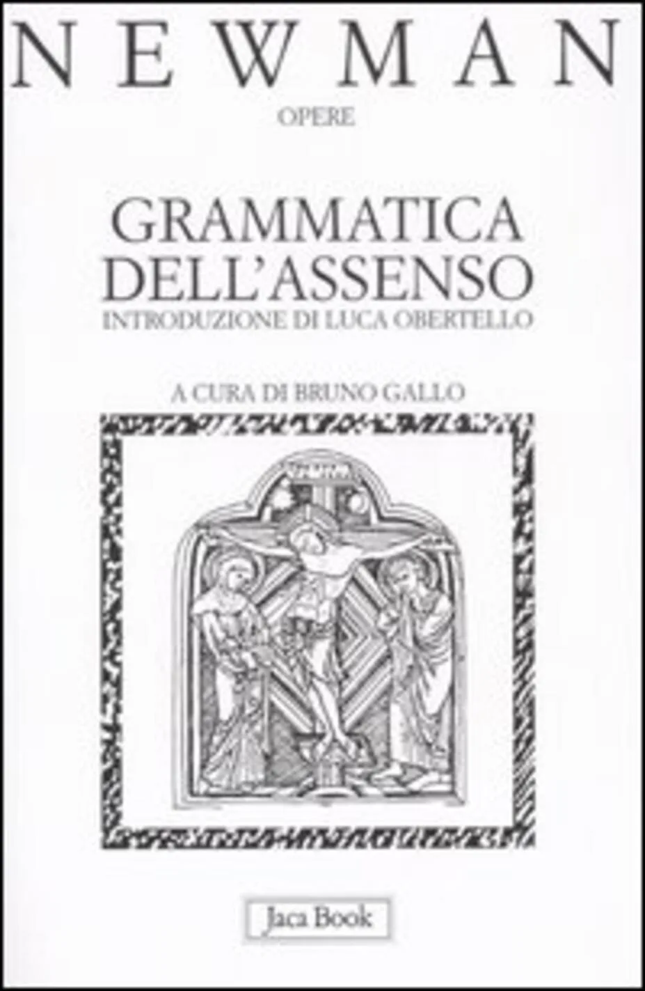 Opere. Vol. 1: grammatica dell'assenso