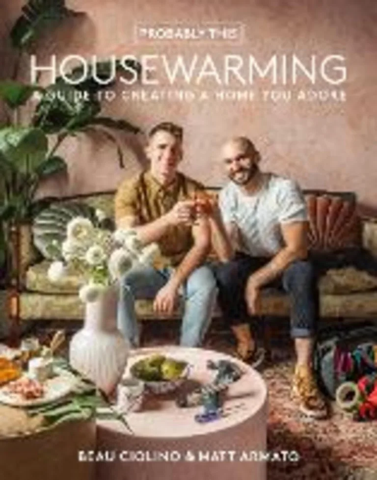 Probably This - Housewarming: A Guide to Creating a Home You Adore