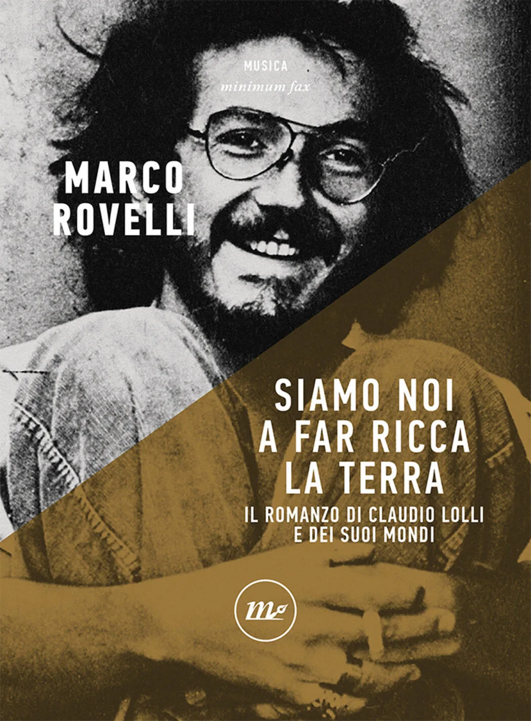 siamo noi a far ricca la terra. il romanzo di claudio lolli e dei suoi mondi
