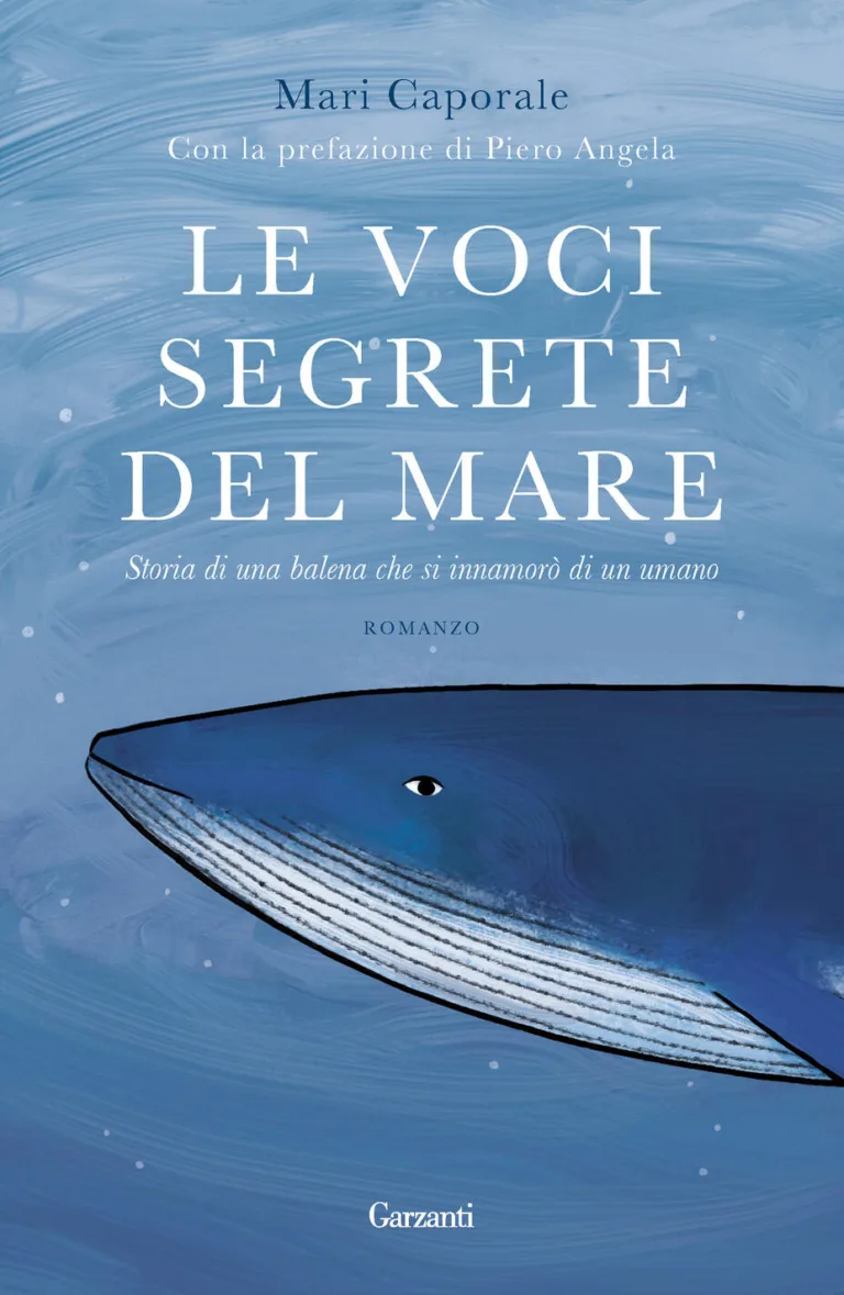 voci segrete del mare. storia di una balena che si innamorò di un umano (le)