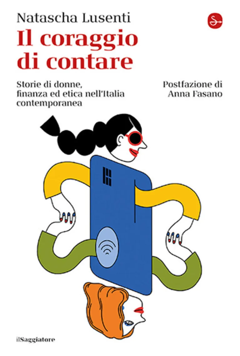 coraggio di contare. storie di donne, finanza ed etica nell'italia contemporanea (il)