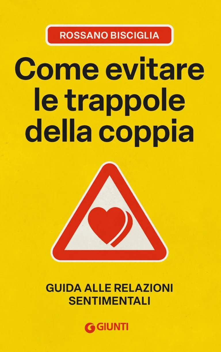 Come evitare le trappole della coppia. Guida alle relazioni sentimentali