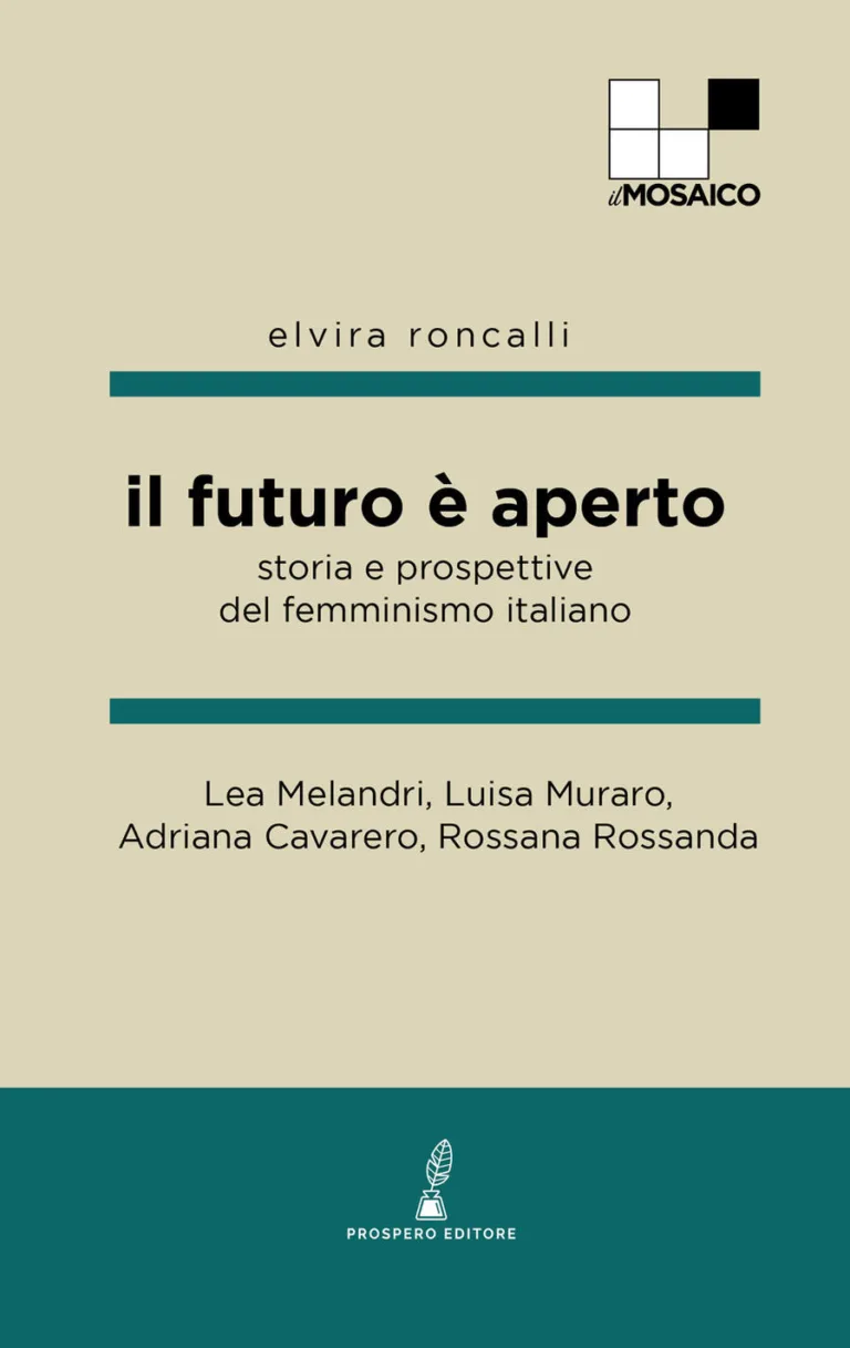 Il futuro è aperto. Storia e prospettive del femminismo italiano