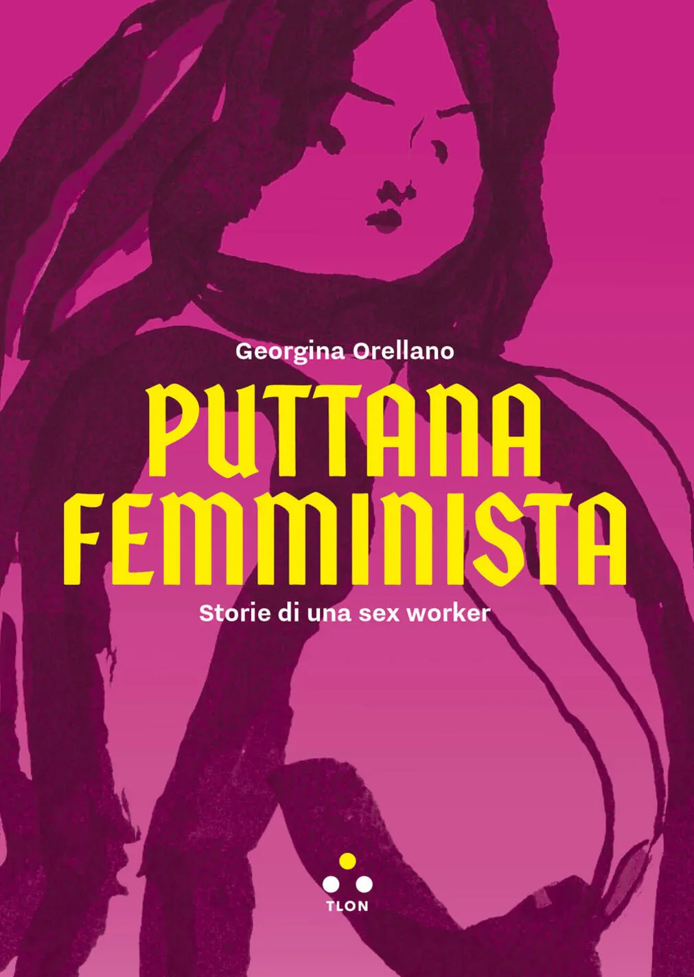 Puttana femminista. Storie di una sex worker