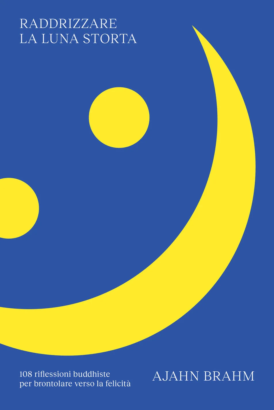 Raddrizzare la luna storta. 108 riflessi
