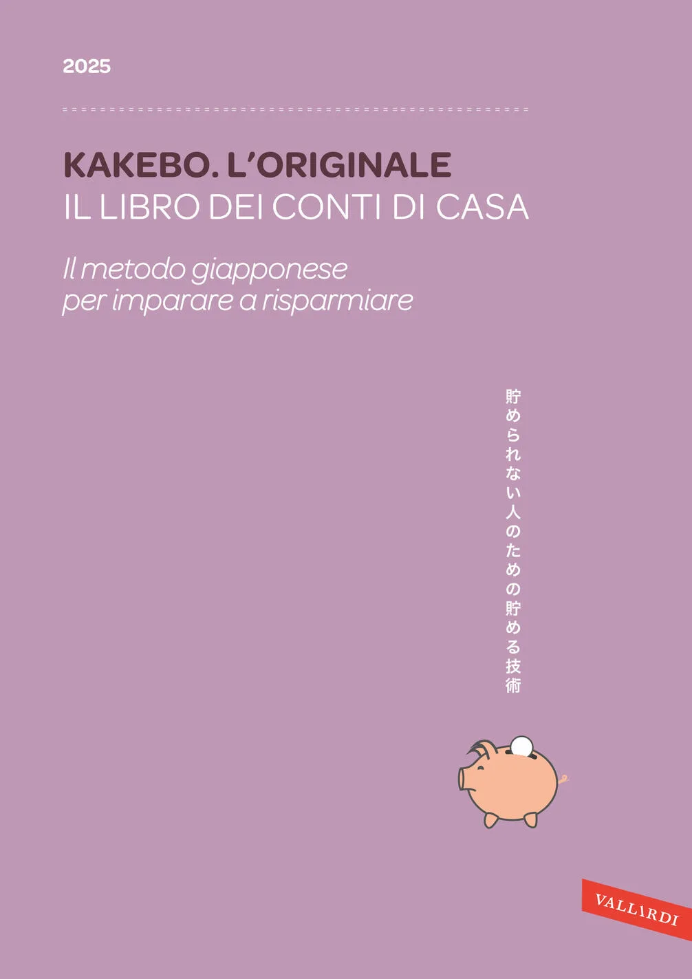 Kakebo L'originale 2025. Il libro dei conti di casa. Il metodo giapponese per imparare a risparmiare