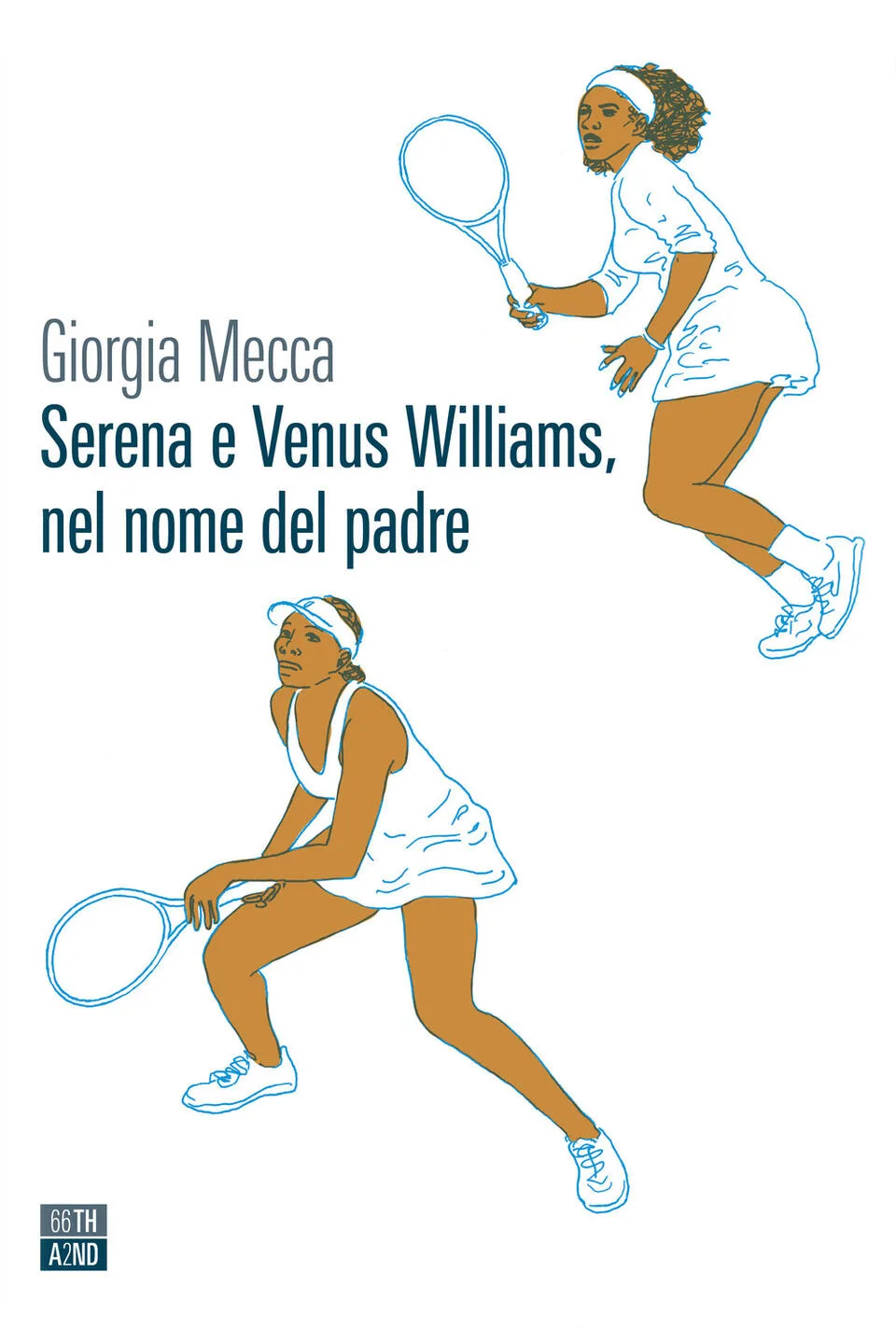 Serena e Venus William, nel nome del padre