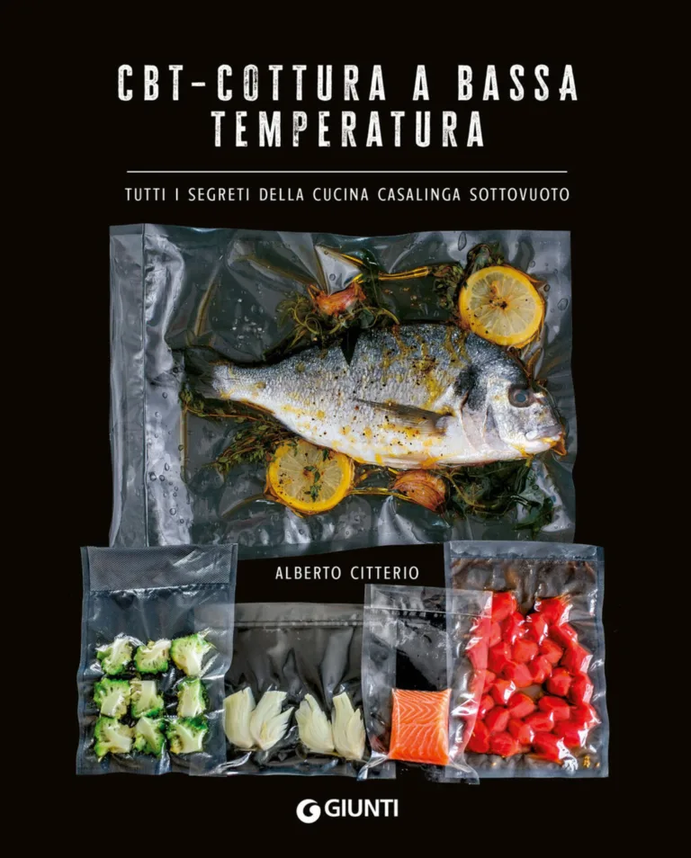 cbt. cottura a bassa temperatura. tutti i segreti della cucina casalinga sottovuoto