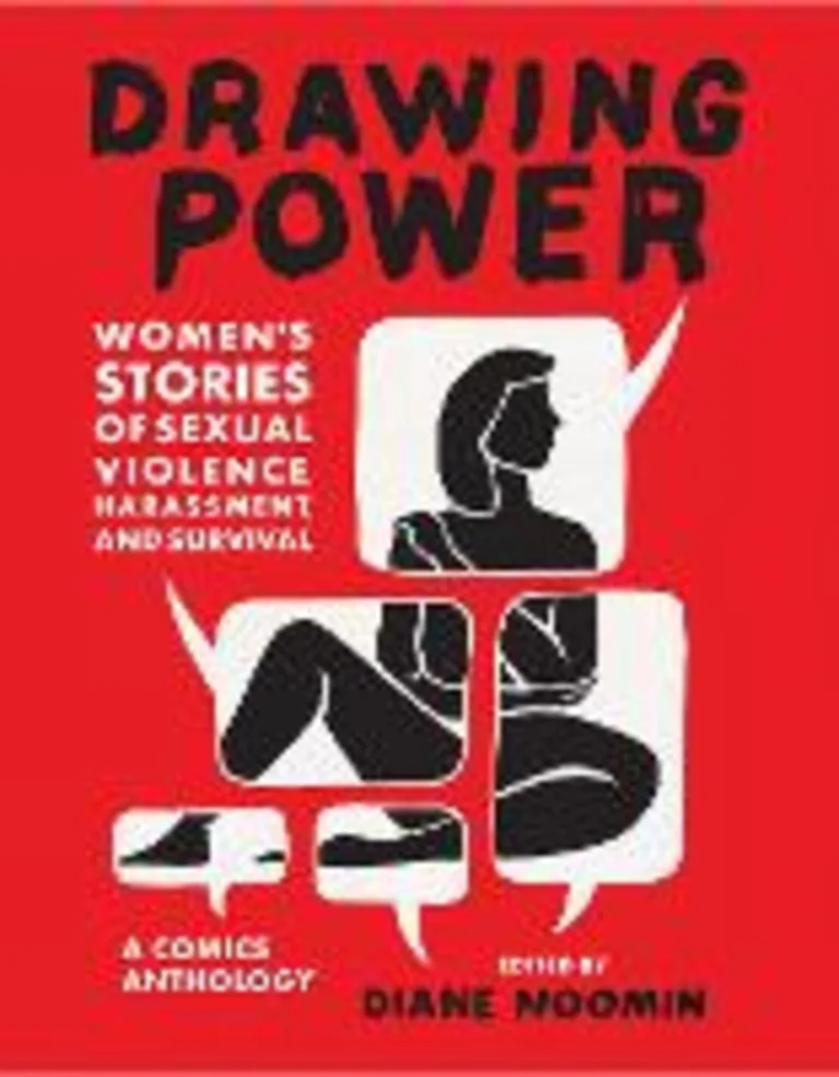 Drawing Power: Women's Stories of Sexual Violence, Harassment and Survival