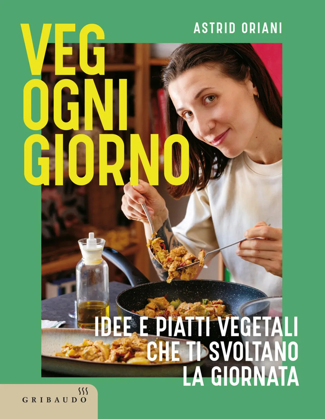 Veg ogni giorno. Idee e piatti vegetali