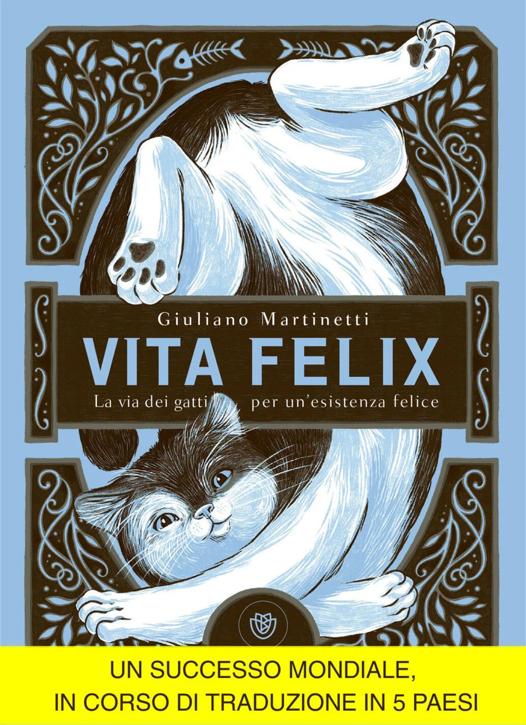 Vita felix. La via dei gatti per un'esistenza felice