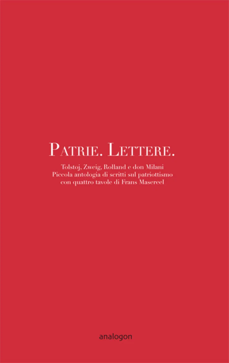 Patrie. Lettere. Piccola antologia di scritti sul patriottismo con quattro disegni di Frans Masereel