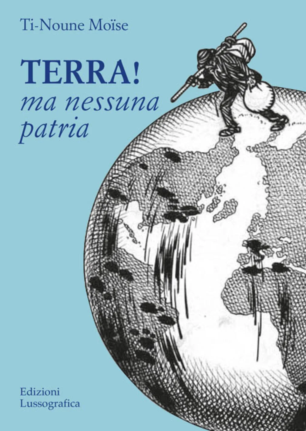 TERRA! MA NESSUNA PATRIA