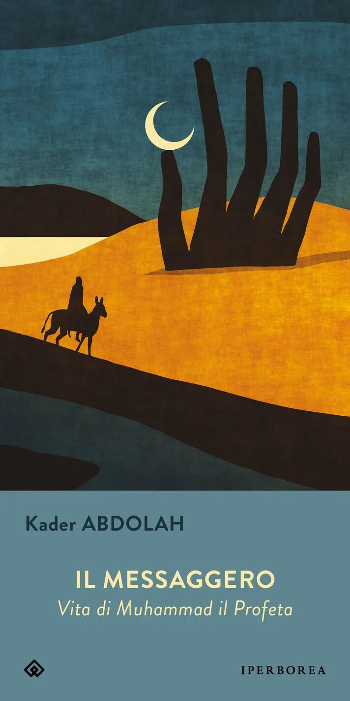 Il messaggero. Vita di Muhammad il profeta