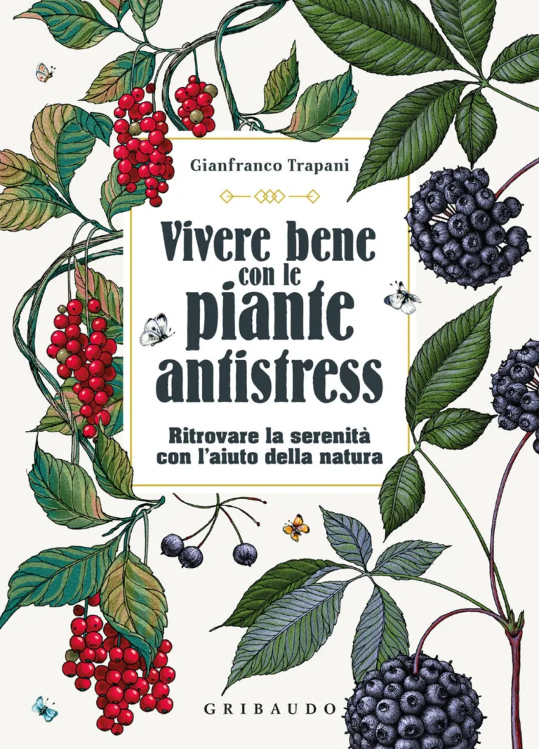 Vivere bene con le piante antistress. Ritrovare la serenità con l'aiuto della natura