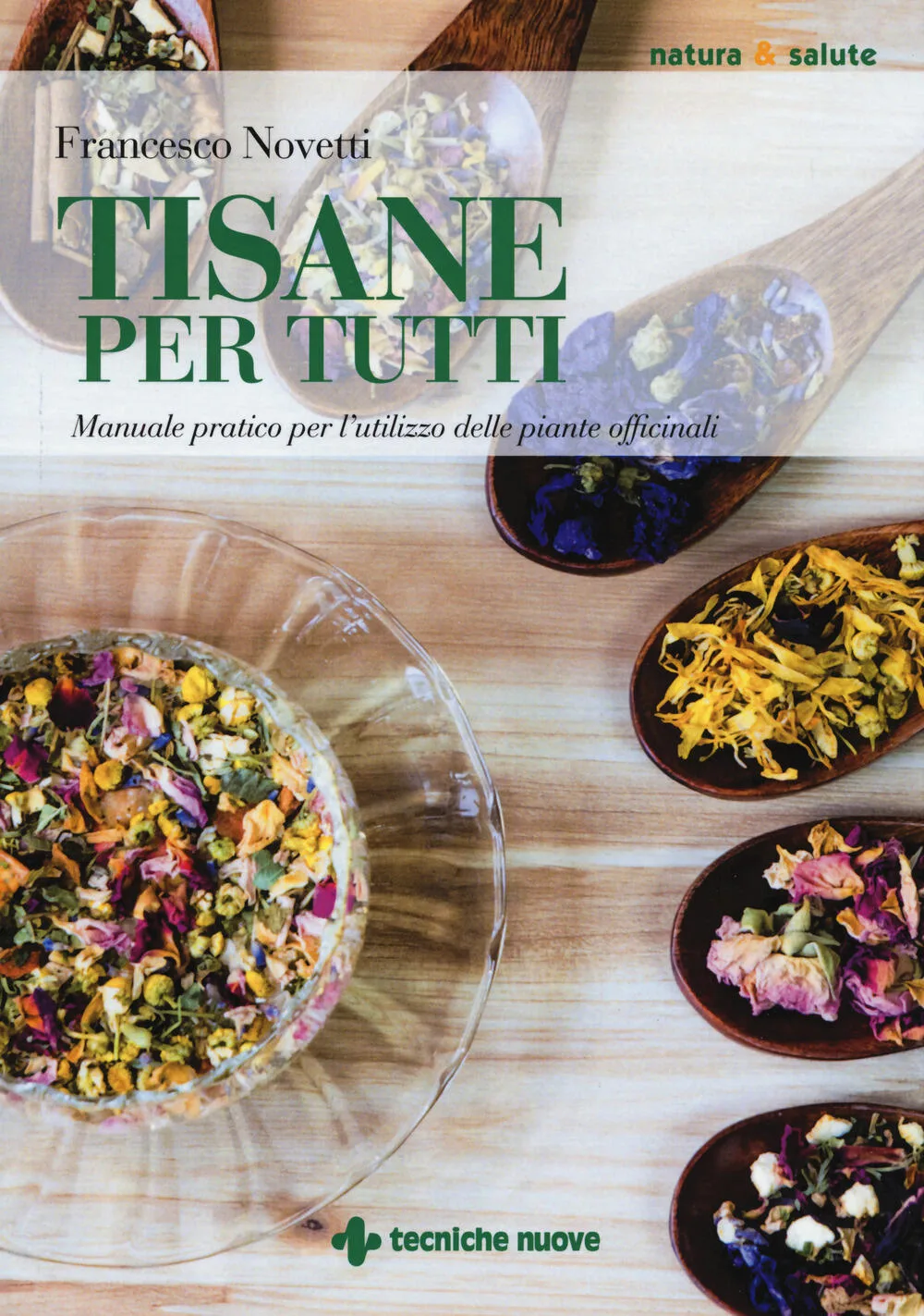 Tisane per tutti. Manuale pratico per l'