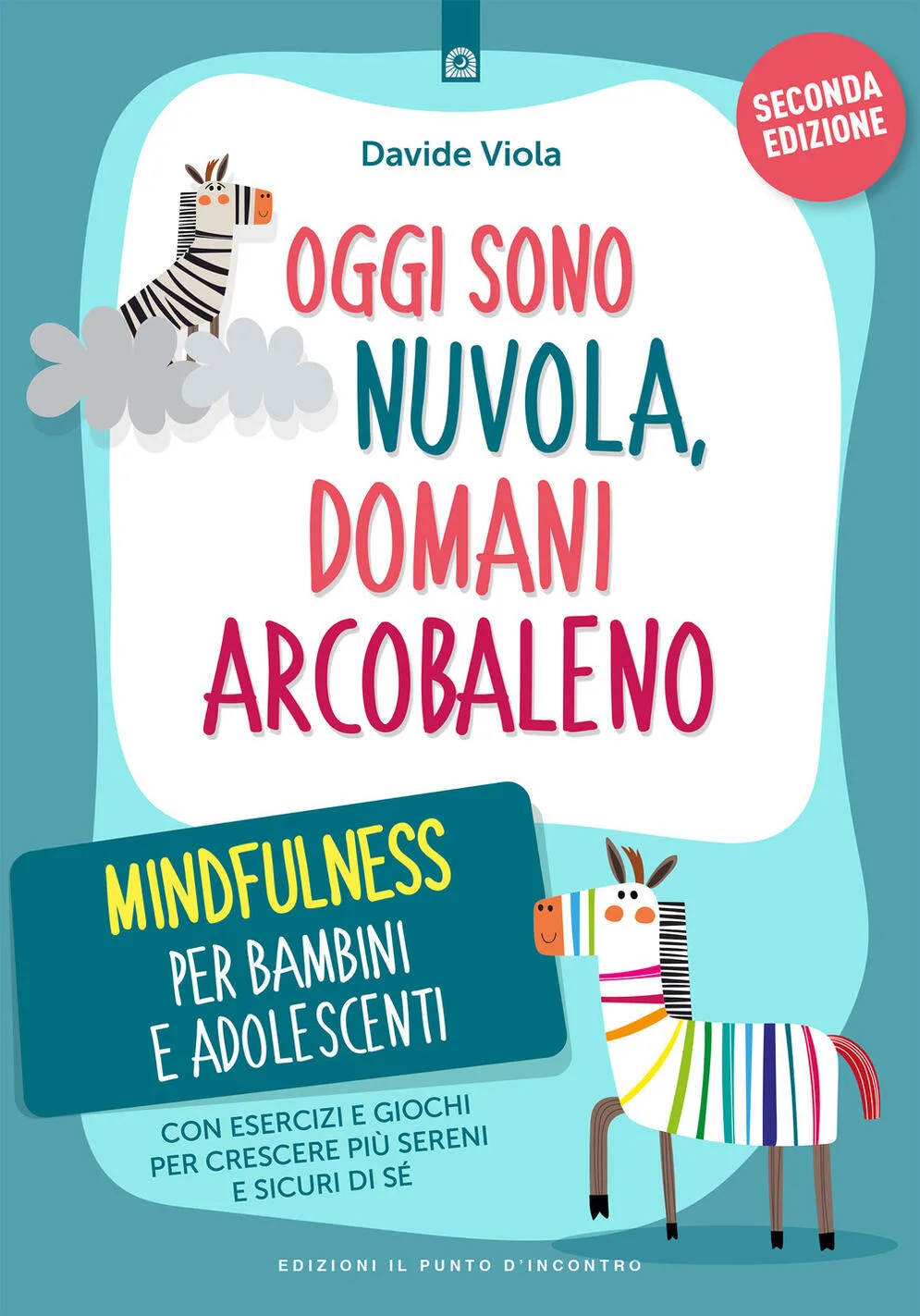 Oggi sono nuvola, domani arcobaleno. Minfulness per bambibi e adolescenti