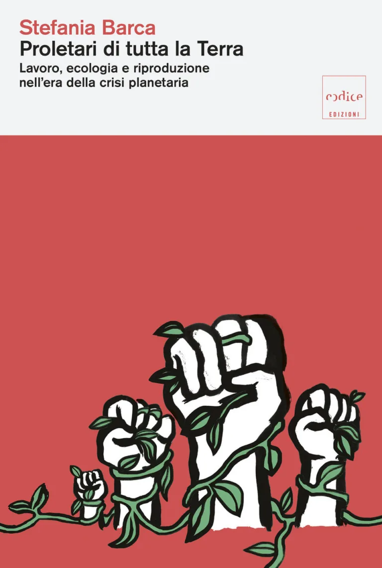 Proletari di tutta la Terra. Lavoro, ecologia e riproduzione nell'era della crisi planetaria