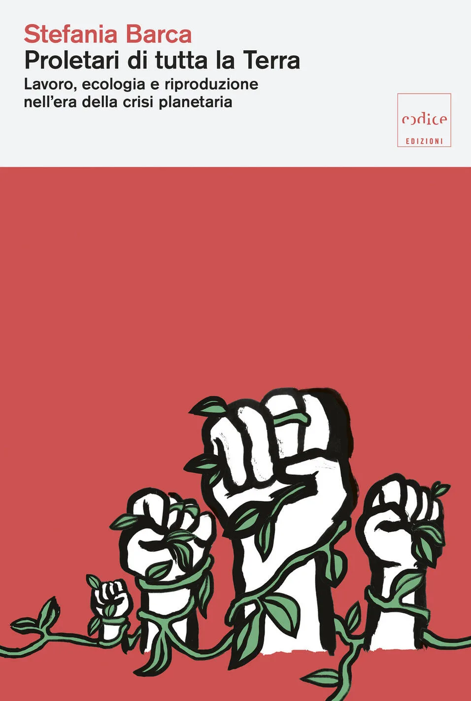 Proletari di tutta la Terra. Lavoro, ecologia e riproduzione nell'era della crisi planetaria