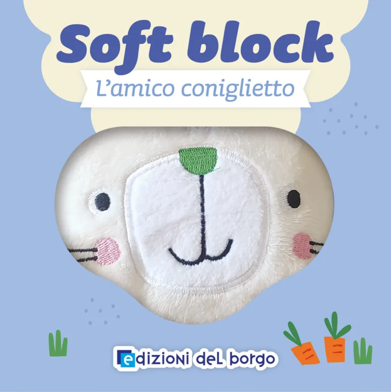 amico coniglietto. soft block. ediz. a colori (l')