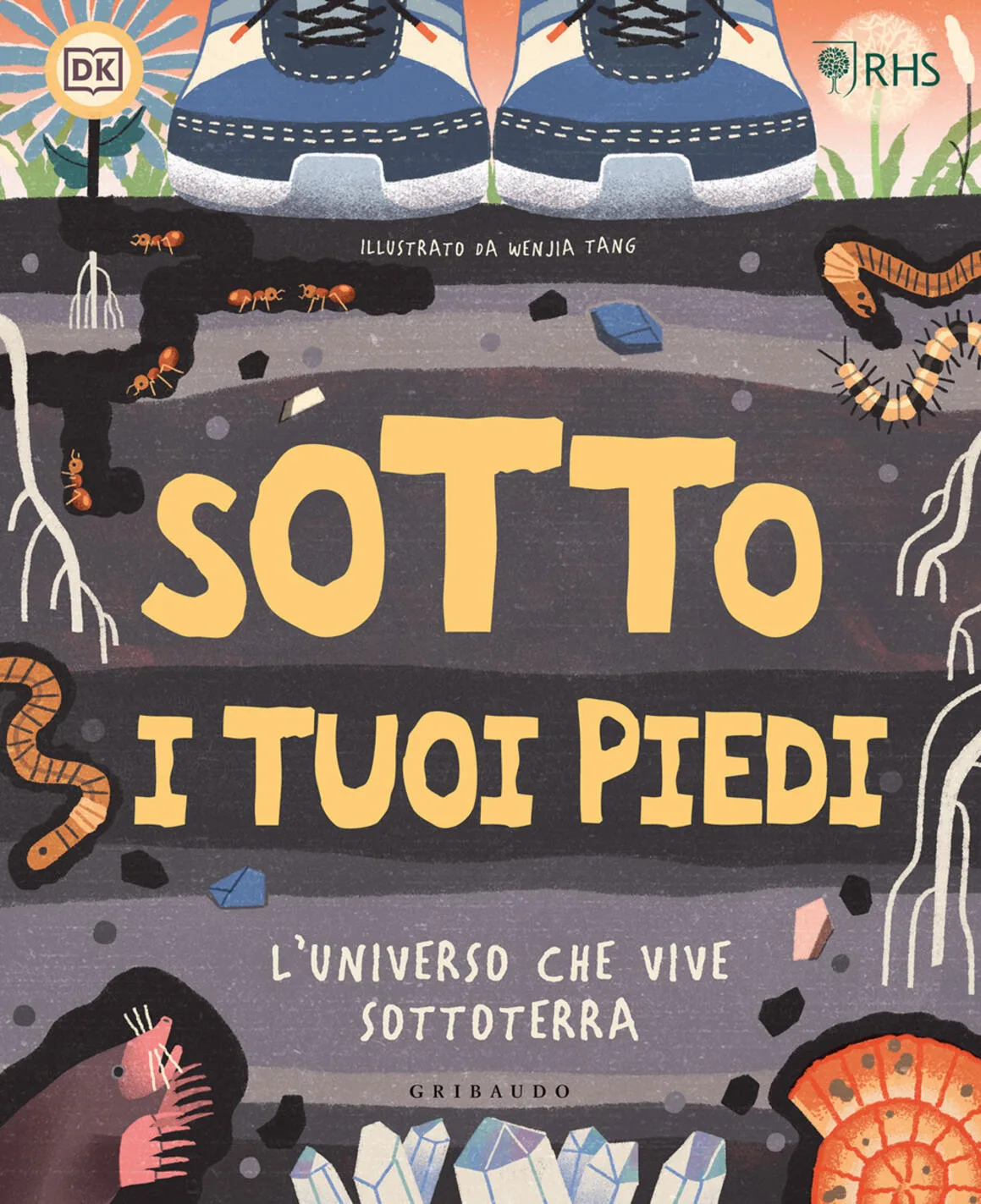 Sotto i tuoi piedi. L'universo che vive sottoterra