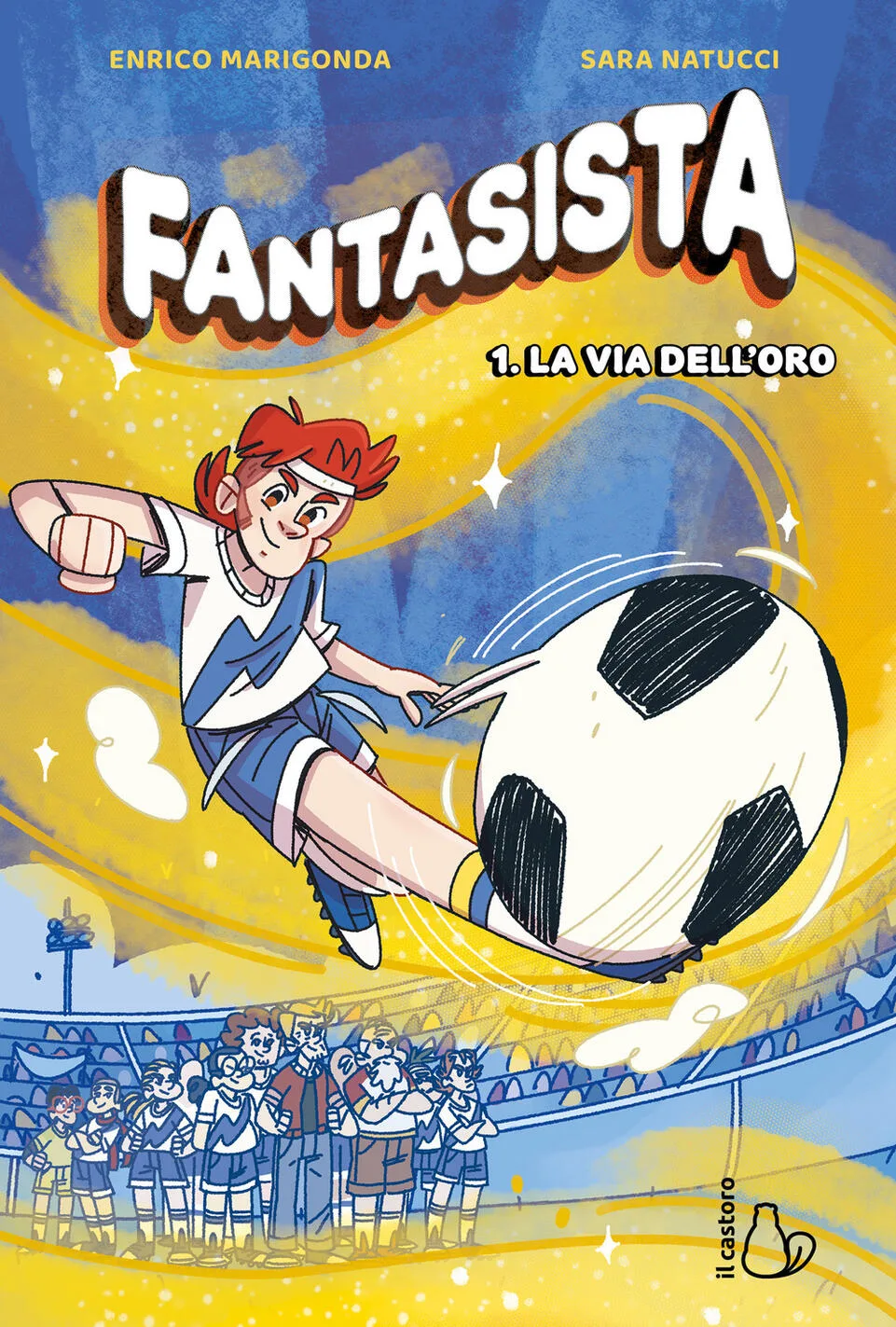 Fantasista. Vol. 1: la via dell'oro