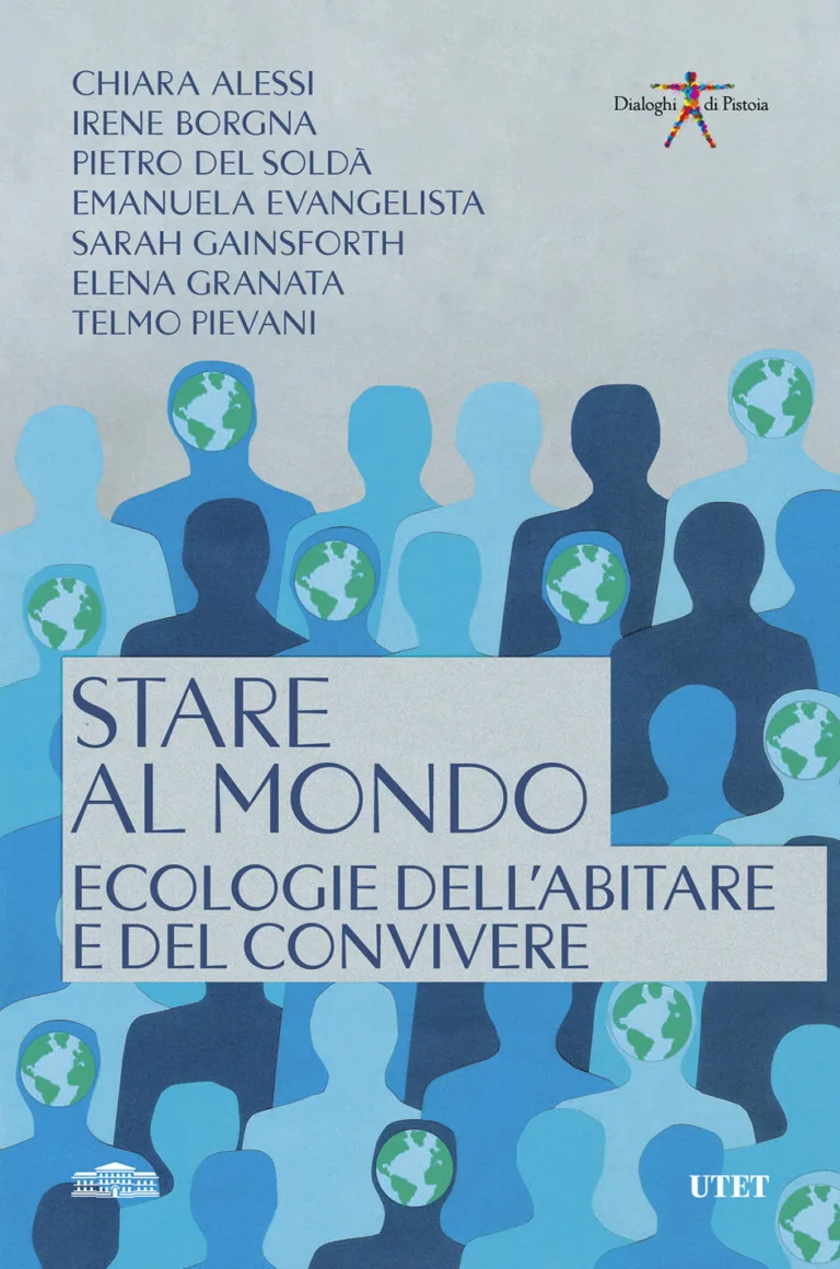 Stare al mondo.Ecologie dell'abitare e del convivere