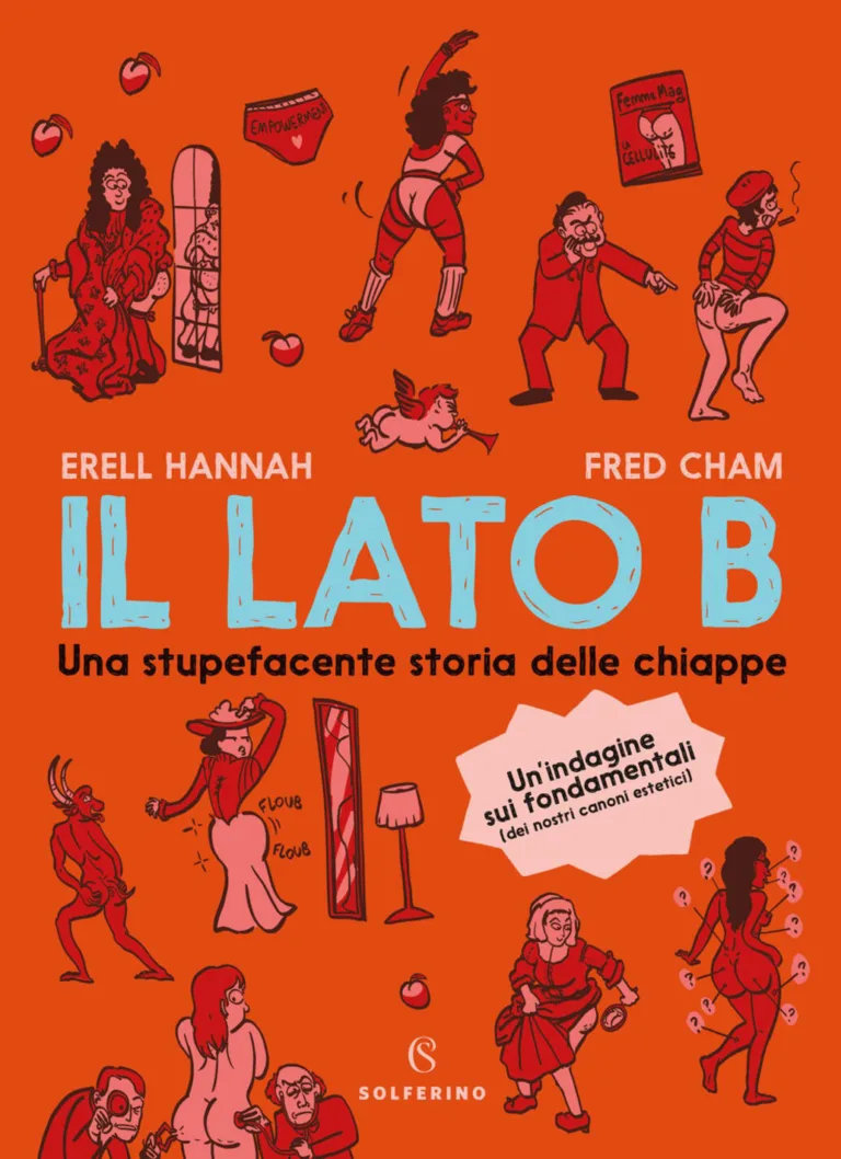 Lato B. Una Stupefacente Storia Delle Chiappe (il)