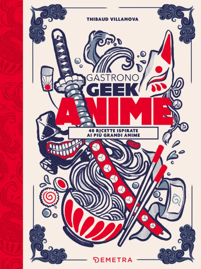 Gastronogeek anime. 40 ricette ispirate