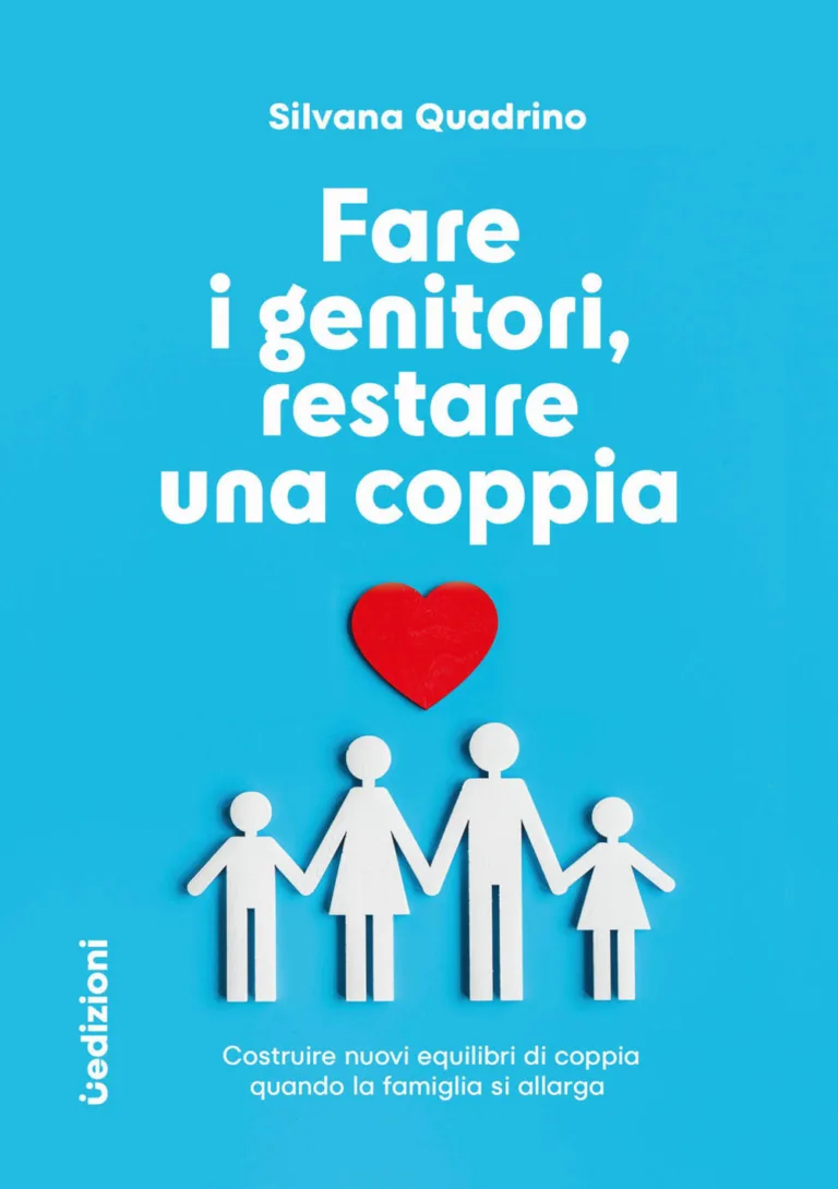 Fare i genitori, restare una coppia. costruire nuovi equilibri di coppia quando la famiglia si allarga