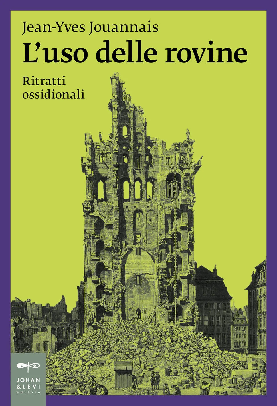 L'uso delle rovine. ritratti ossidionali