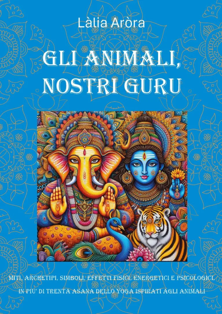 Animali, nostri guru. Miti, archetipi, simboli, effetti fisici, energetici e psicologici, in più di trenta asana delol yoga ispirati agli animali