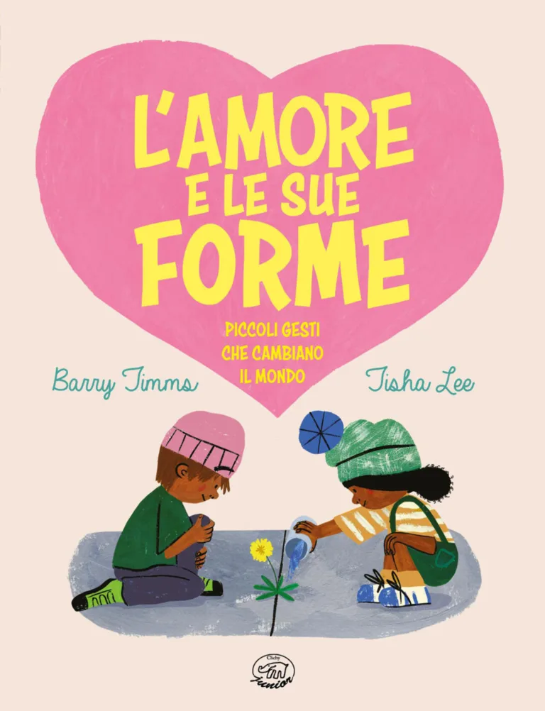 L'amore e le sue forme. Piccoli gesti che cambiano il mondo. Ediz. illustrata (l')