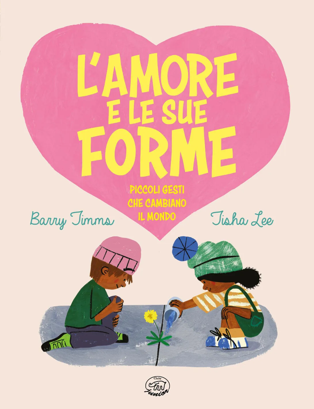 L'amore e le sue forme. Piccoli gesti che cambiano il mondo. Ediz. illustrata (l')