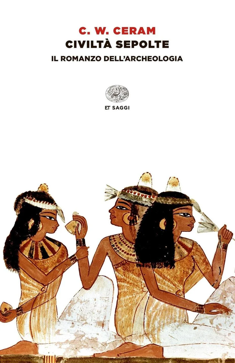 Civiltà sepolte. Il romanzo dell’archeologia