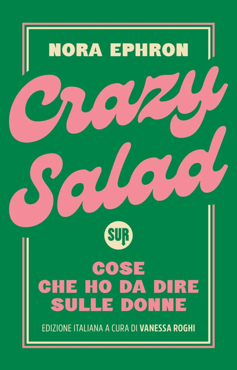 Crazy salad. Cose che ho da dire sulle donne
