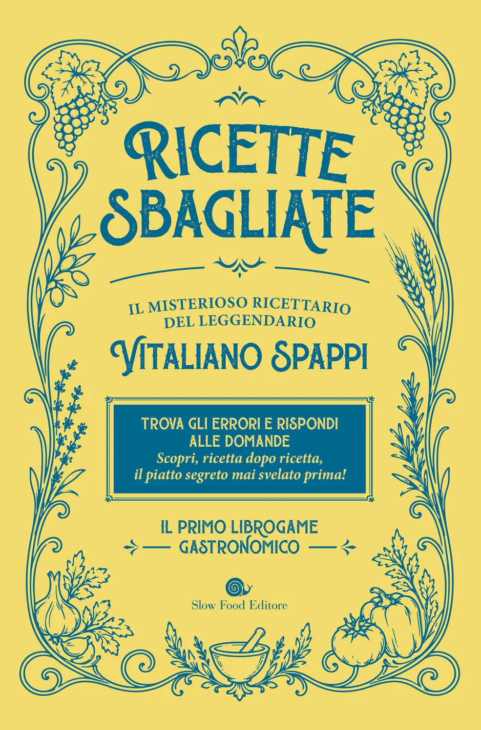 ricette sbagliate. il misterioso ricettario del leggendario vitaliano spappi. il primo librogame gastronomico