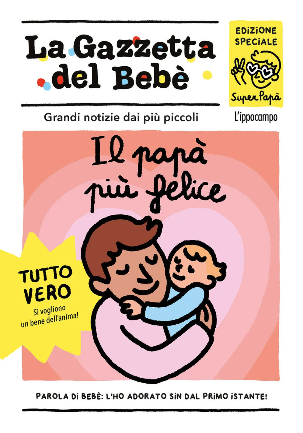 Il papà più felice. La gazzetta del bebè