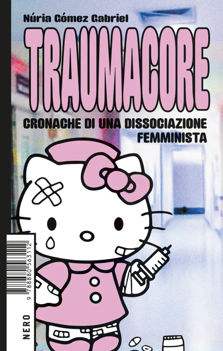 Traumacore. Cronache di una dissociazione femminista