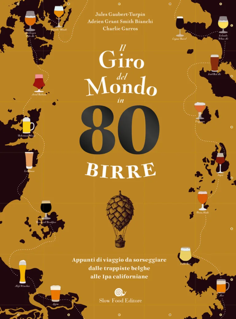 Il giro del mondo in 80 birre. Appunti di viaggio da sorseggiare dalle trappiste belghe alle ipa californiane (