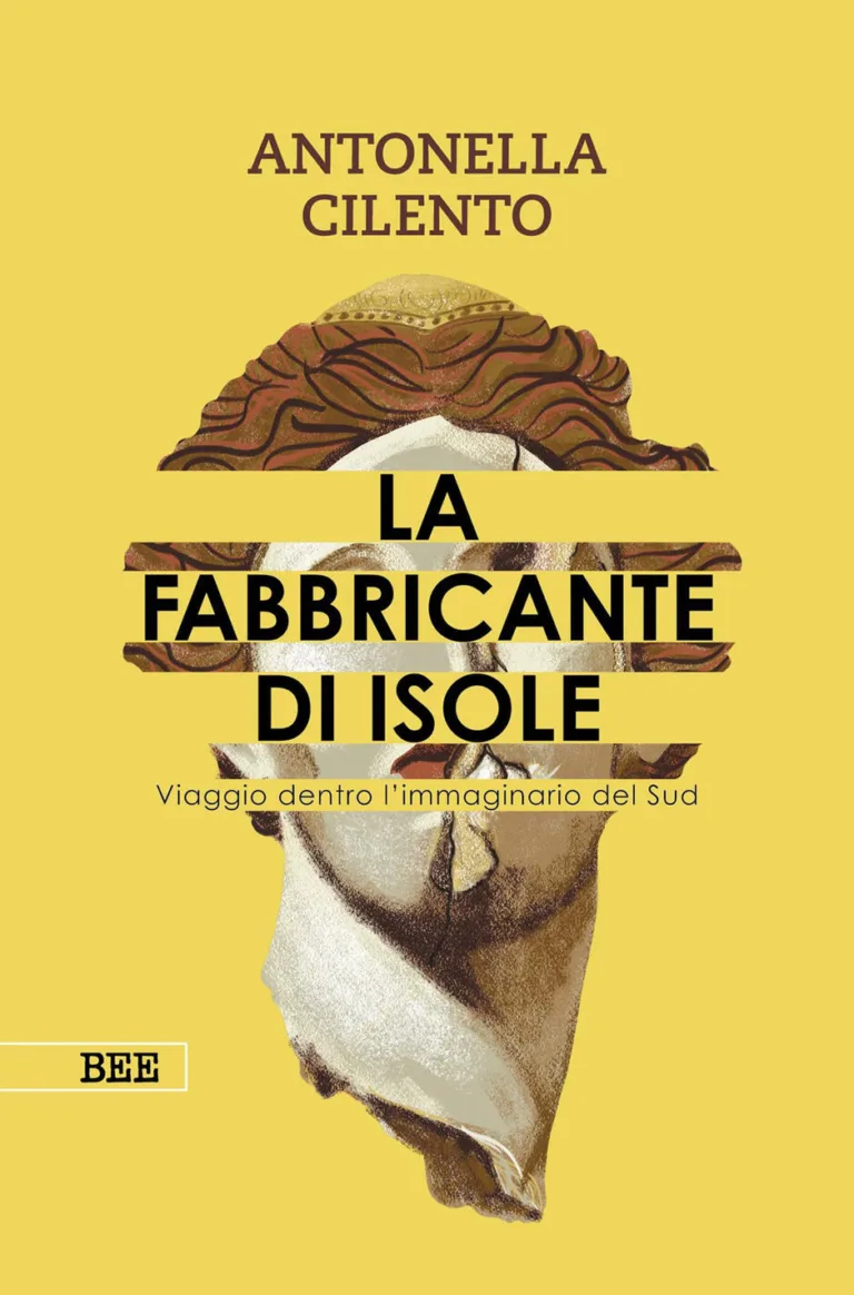 La fabbricante di isole. Viaggio dentro l'immaginario del Sud