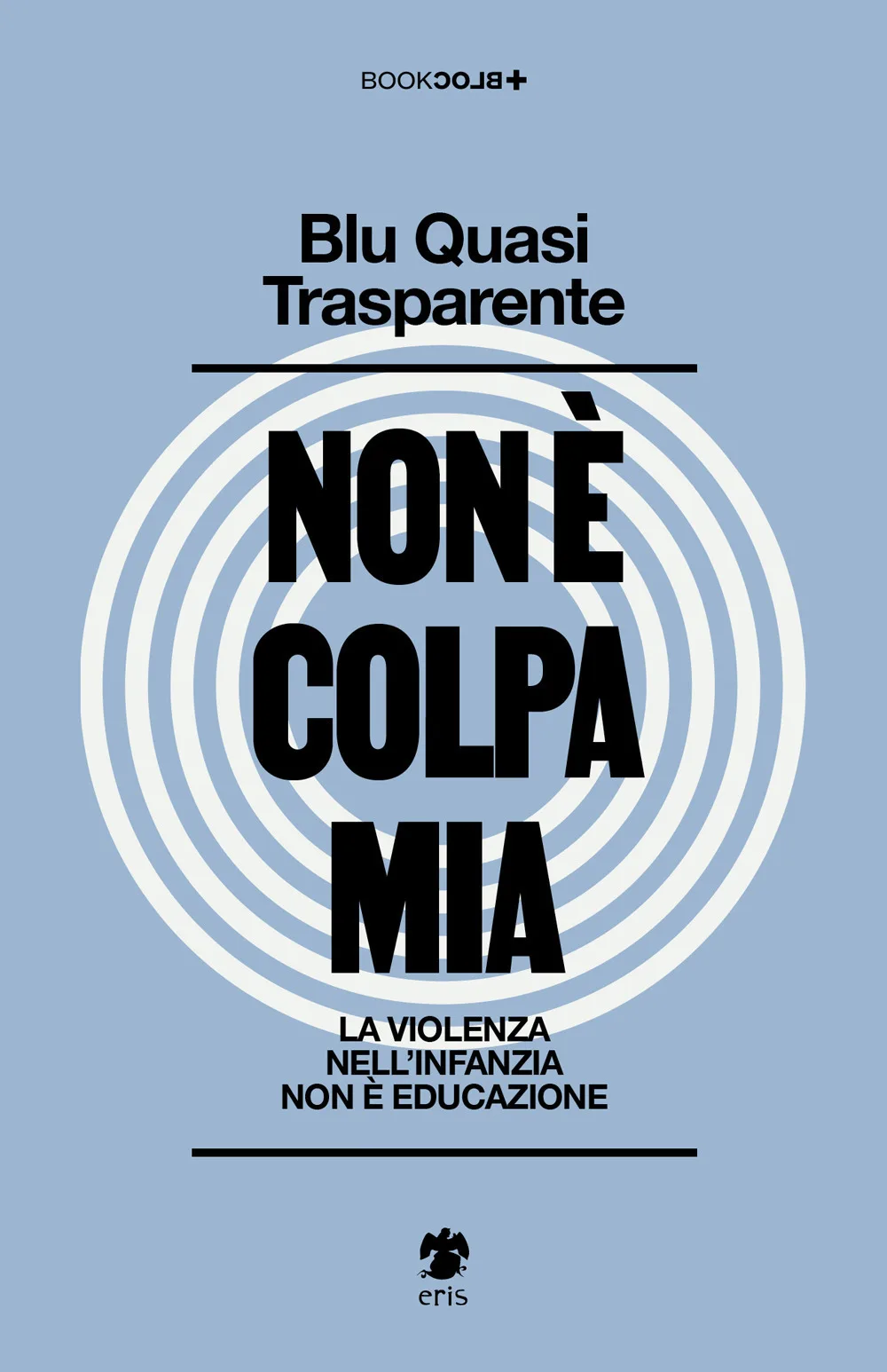 Non è colpa mia. La violenza nell'infanzia non è educazione