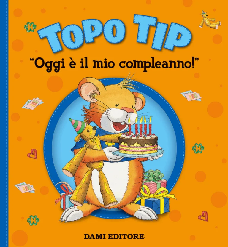 OGGI È IL MIO COMPLEANNO! TOPO TIP. EDIZ