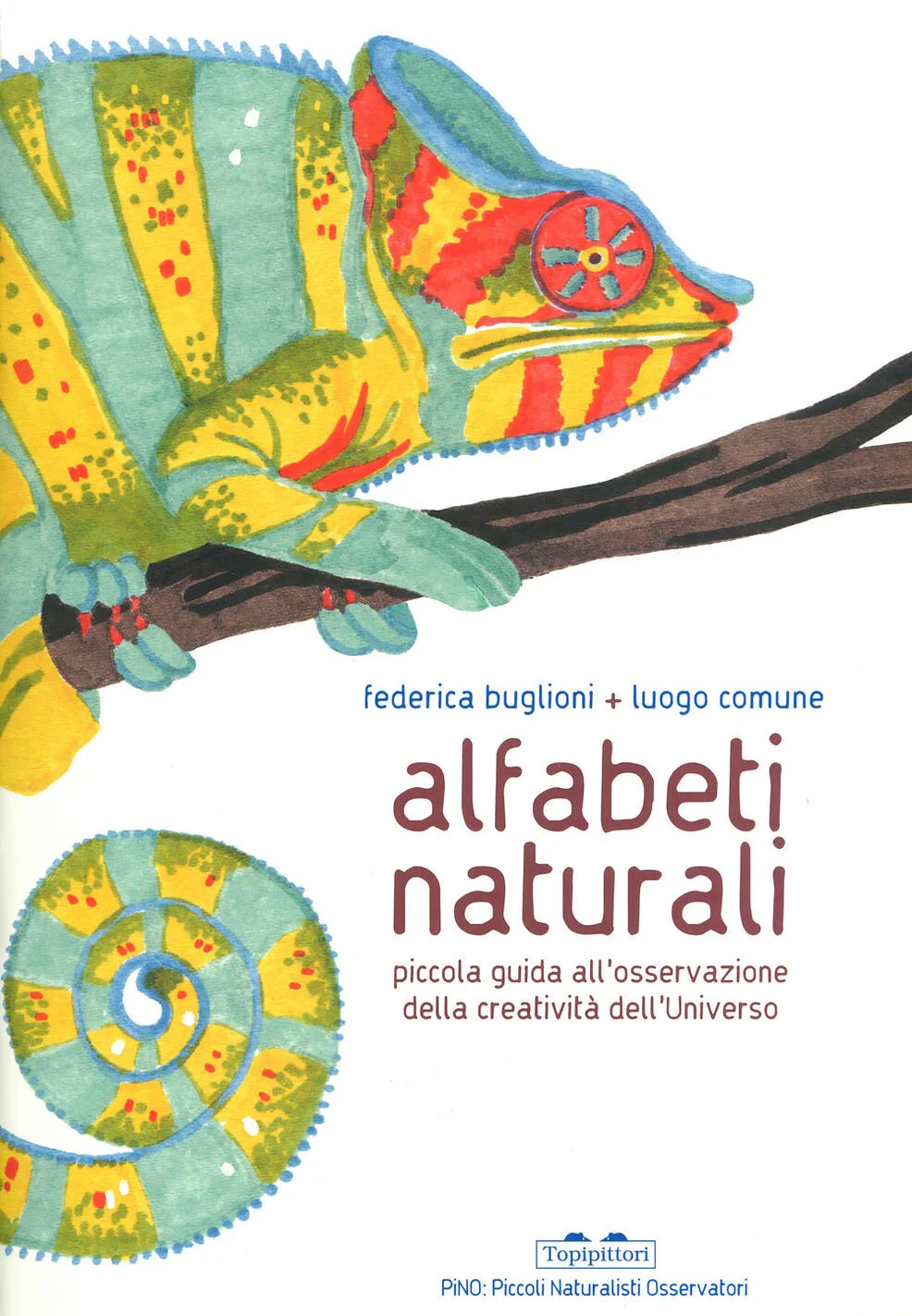 Alfabeti naturali. Piccola guida all'osservazione della creatività dell'universo.